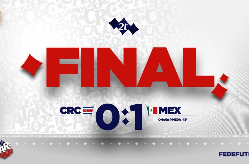  Costa Rica pierde ante México y complica su inicio en las eliminatorias rumbo a Qatar 2022